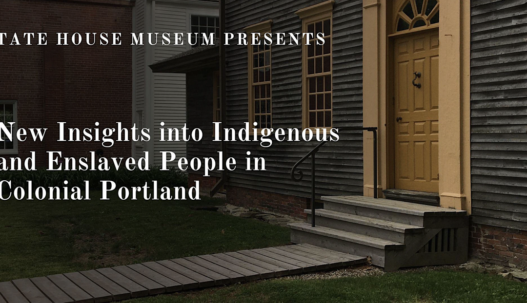 New Insights into Indigenous and Enslaved People in Colonial Portland